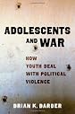Adolescents and War How Youth Deal with Political Violence