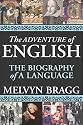 The Adventure of English: The Biography of a Language