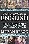 The Adventure of English: The Biography of a Language