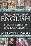 The Adventure of English: The Biography of a Language