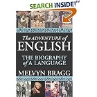 The Adventure of English: The Biography of a Language by  Melvyn Bragg