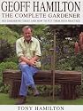 Geoff Hamilton: The Complete Gardener - His Gardening Ideas and How to Put Them into Practice