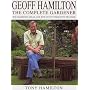 Geoff Hamilton: The Complete Gardener - His Gardening Ideas and How to Put Them into Practice