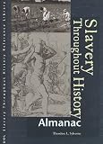 Books : Slavery Throughout History: Almanac Edition 1. (Slavery Through History Reference Library)