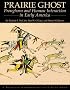 Prairie Ghost: Pronghorn and Human Interaction in Early America