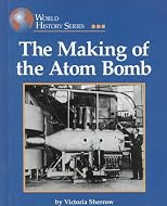 The Making of the Atom Bomb (World History)