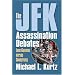 The JFK Assassination Debates: Lone Gunman Versus Conspiracy