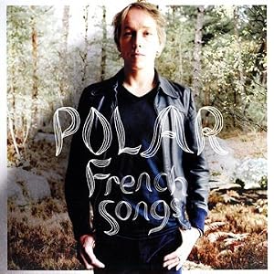 Polar, French Songs