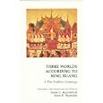 Three Worlds According to King Ruang: A Thai Buddhist Cosmology (Berkeley Buddhist studies series) by  Frank E. Reynolds and Mani B. Reynolds