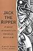 Jack the Ripper: First American Serial Killer by Stewart Evans