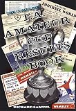 The Complete F.A. Amateur Cup Results Book