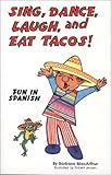 Sing, Dance, Laugh & Eat Tacos Book (Spanish Edition)