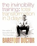 The Invincibility Training: Total Transformation in 3 Days (Barefoot Doctor)