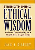 Review American Hospital Association  / Strengthening Ethical Wisdom: Tools for Transforming Your Health Care Organization