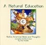 A Natural Education: Native American Ideas and Thoughts