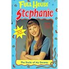 The Dude of My Dreams (FullHouse Stephanie) by Karen Bentley