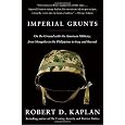 Imperial Grunts: On the Ground with the American Military, from Mongolia to the Philippines to Iraq and Beyond
