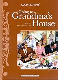 Going to Grandma's House (Good Ole Days) (Good Ole Days) Ken Tate