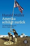 Amerika schlägt zurück. Die Weltordnung nach dem 11. September.