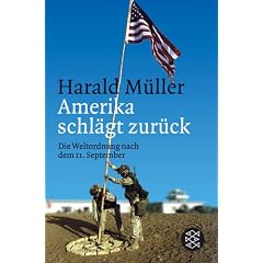 Amerika schl�gt zur�ck. Die Weltordnung nach dem 11. September.