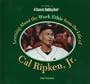 Learning about the Work Ethic from the Life of Cal Ripken, Jr. (Character Building Books)