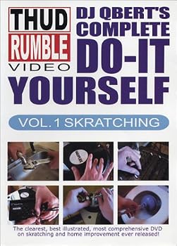 DJ Qbert's complete DO-IT-YOURSELF, Vol. 1 Skratching