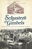 9781609493899: Schuster's and Gimbels: Milwaukee's Beloved Department Stores (Landmarks)
