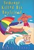 Someone Killed His Boyfriend: A Summer of Sex, Sun and Murder in Provincetown