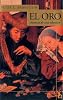 El oro: Historia de una obsesion (Biografia E Historia Series) (Spanish Edition)