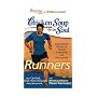 Chicken Soup for the Soul: Runners: 101 Inspirational Stories of Energy, Endurance, and Endorphins