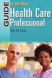 Guide For The New Health Care Professional