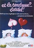 Et la tendresse?...Bordel!