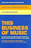This Business of Music: The Definitive Guide to the Music Industry, Eighth Edition (Book & CD-ROM)