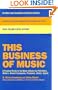 This Business of Music: Definitive Guide to the Music Industry, Seventh Edition