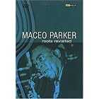 Maceo Parker - Roots Revisited by  Maceo Parker, Fred Wesley, and Larry Goldings 