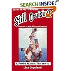 Click here to buy Still Cruising- A Family Travels the World: Australia to Asia, Africa and America by  Liza Copeland.