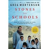 Stones into Schools: Promoting Peace with Books, Not Bombs, in Afghanistan and Pakistanby Greg Mortenson
