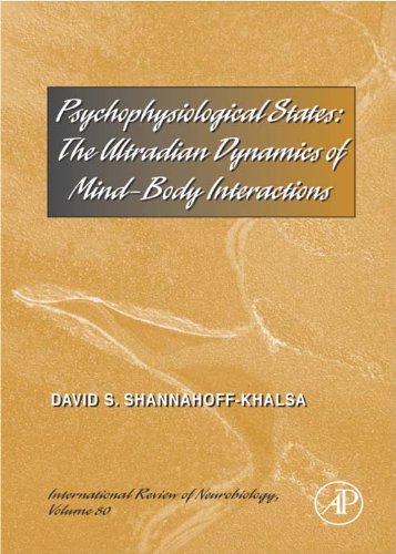 Psychophysiological States: The Ultradian Dynamics of Mind-Body Interactions: 80 (International Review of Neurobiology)