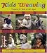 Books : Kids Weaving: Projects for Kids of All Ages