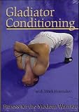 GLADIATOR CONDITIONING - Fitness for the Modern Warrior