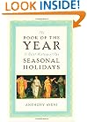 The Book of the Year: A Brief History of Our Seasonal Holidays