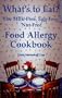 What's to Eat? The Milk-Free, Egg-Free, Nut-Free Food Allergy Cookbook