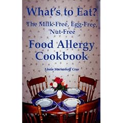 What's to Eat? The Milk-Free, Egg-Free, Nut-Free Food Allergy Cookbook