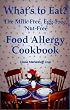 What's to Eat? The Milk-Free, Egg-Free, Nut-Free Food Allergy Cookbook