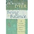 Being in Balance: 9 Principles for Creating Habits to Match Your Desires