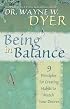 Being In Balance: 9 Principles for Creating Habits to Match Your Desires