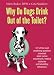 Books : Why Do Dogs Drink Out Of The Toilet?
