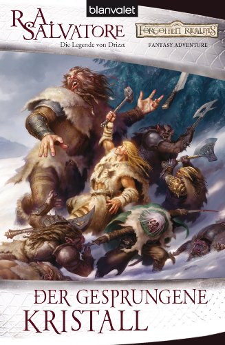 Der Gesprungene Kristall: Die Legende von Drizzt (DIE VERGESSENEN WELTEN 1) (German Edition)
