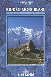 The Tour of Mont Blanc: A Complete Trekking Guide (Cicerone Mountain Walking)