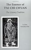 The Essence of T'ai Chi Ch'uan: The Literary Tradition